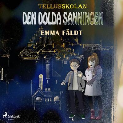 Tellusskolan: den dolda sanningen - Emma Fäldt, Audio, 9788726641349