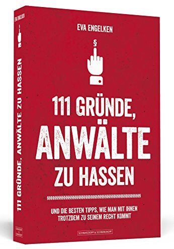 Eva Engelken - 111 Gründe, Anwälte zu hassen - Und die besten Tipps, wie man mit ihnen trotzdem zu seinem Recht kommt - Preis vom 04.10.2026 03:51:26 h