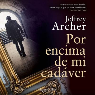 Por encima de mi cadáver - Jeffrey Archer, Audio, 9788410644373