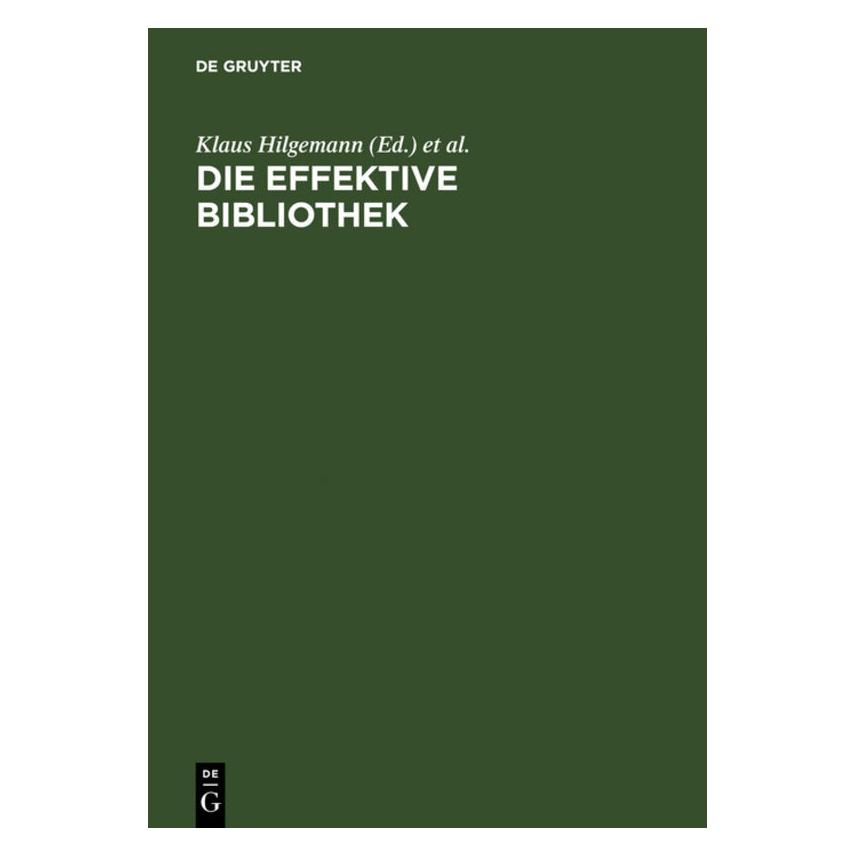 De Gruyter Effektive Bibliothek (Deutsch, Hardcover, Klaus Hilgemann, Peter te Boekhorst) (67833751)