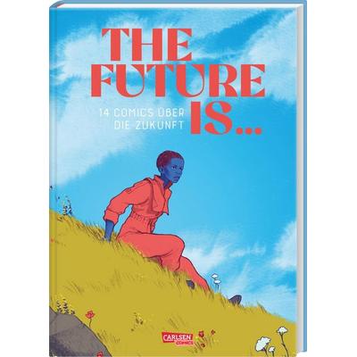 The Future is ..., Gebundene Ausgabe von , Carlsen