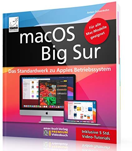 Anton Ochsenkühn - macOS Big Sur - Das Standardwerk für Ein- und Umsteiger, PREMIUM Videobuch: Buch + 5 h Videotutorials - Preis vom 09.10.2026 07:28:09 h