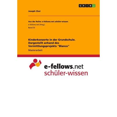 Kinderkonzerte in der Grundschule. Dargestellt anhand des Vermittlungsprojekts 'Blanco' -