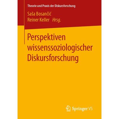 Perspektiven wissenssoziologischer Diskursforschung, Taschenbuch von , Springer Fachmedien Wiesbaden GmbH, 978-3-658-13609-3