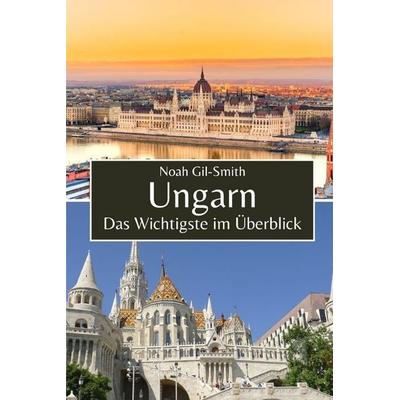 Ungarn, Taschenbuch von Noah Gil-Smith, Independently Published
