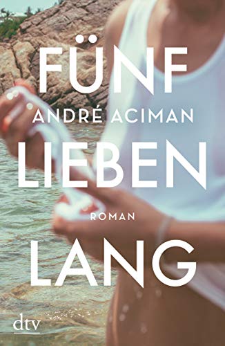 André Aciman - Fünf Lieben lang: Roman - Preis vom 13.10.2026 11:25:28 h