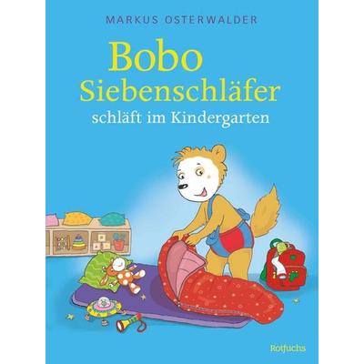 Bobo Siebenschläfer schläft im Kindergarten, Gebundene Ausgabe von Sophie Härtling, Rotfuchs, 978-3-7571-0264-7