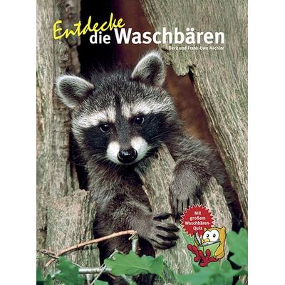 Entdecke die Waschbären, Gebundene Ausgabe von Berit Michler,Frank-Uwe Michler, Natur Und Tier, 978-3-86659-392-3