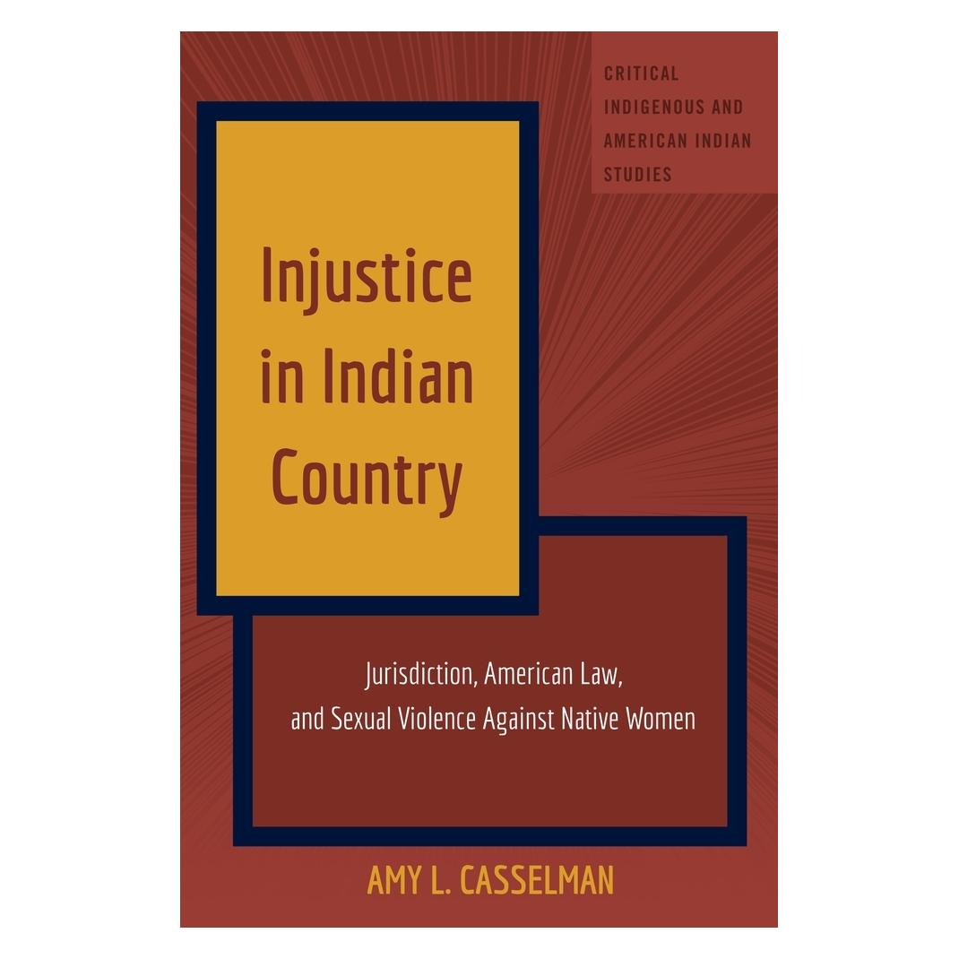 Peter Lang Injustice in Indian Country (Englisch, Softcover, Amy L. Casselman) (56870550)