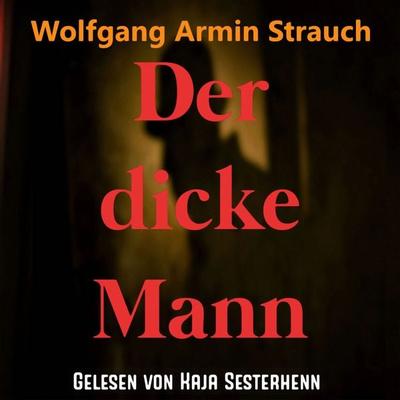 Der dicke Mann - Wolfgang Armin Strauch, Audio, 9783989114753