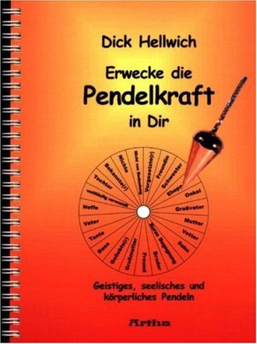 Dick Hellwich - Erwecke die Pendelkraft in Dir: Geistiges, seelisches und körperliches Pendeln - Preis vom 09.10.2026 07:28:09 h