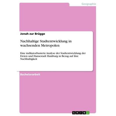Nachhaltige Stadtentwicklung in wachsenden Metropolen, Taschenbuch von Jonah Zur Brügge, GRIN, 978-3-668-36342-7