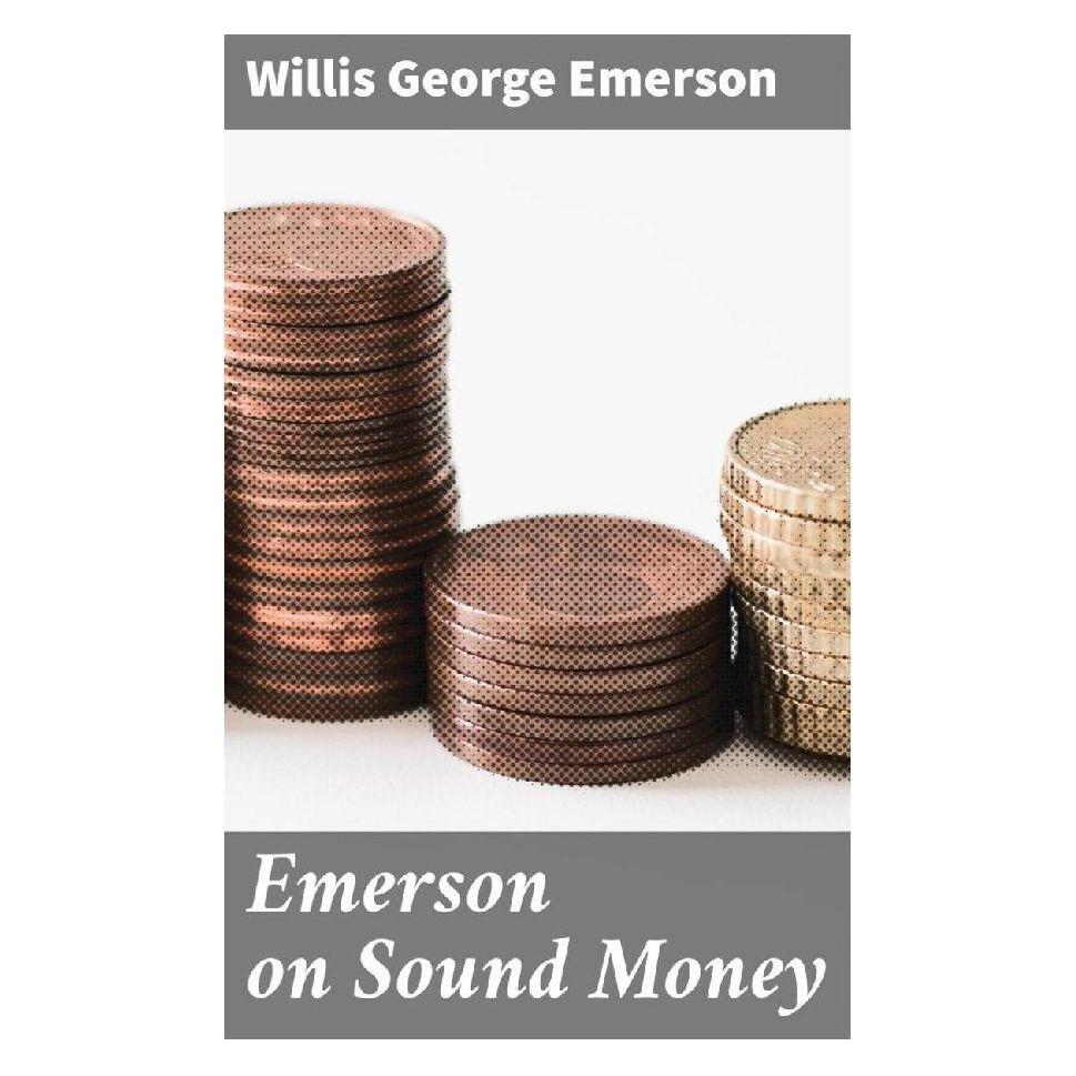 Good Press Emerson on Sound Money (Englisch, Softcover, Willis George Emerson) (56933941)