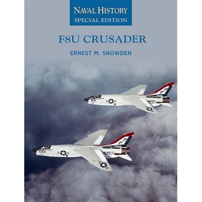 F8U Crusader, Taschenbuch von Ernest M. Snowden, Naval Institute Press, 978-1-68247-990-2