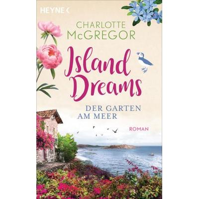 Island Dreams - Der Garten am Meer, Taschenbuch von Charlotte McGregor, Heyne, 978-3-453-42629-0