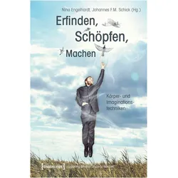 Erfinden, Schöpfen, Machen, Fachbücher von Nina Schick Engelhardt, Nina Engelhardt