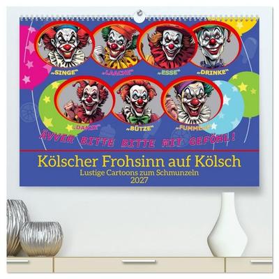 Kölscher Frohsinn auf Kölsch (hochwertiger Premium Wandkalender 2027 DIN A2 quer), Kunstdruck in Hochglanz