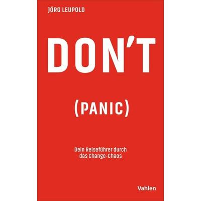 Don´t Panic, Taschenbuch von Jörg Leupold, Vahlen, Franz, 978-3-8006-7867-9