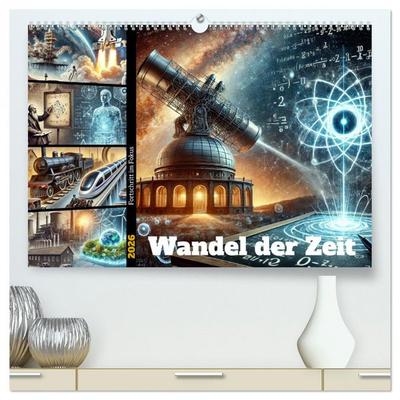 Fortschritt im Fokus - Wandel der Zeit (hochwertiger Premium Wandkalender 2026 DIN A2 quer), Kunstdruck in Hochglanz
