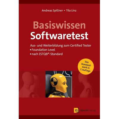 Basiswissen Softwaretest, Gebundene Ausgabe von Andreas Spillner,Tilo Linz, Dpunkt.verlag, 978-3-9888900-5-4