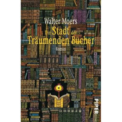 Die Stadt der Träumenden Bücher / Zamonien Bd.4, Taschenbuch von Walter Moers, Piper