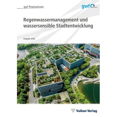 Regenwassermanagement und wassersensible Stadtentwicklung, Taschenbuch von , Vulkan-Verlag, 978-3-8356-7499-8