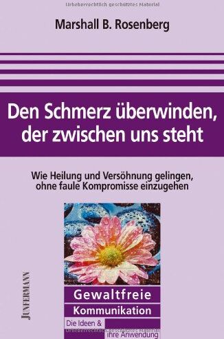 Rosenberg, Marshall B. - Den Schmerz überwinden, der zwischen uns steht - Preis vom 16.10.2026 11:41:07 h