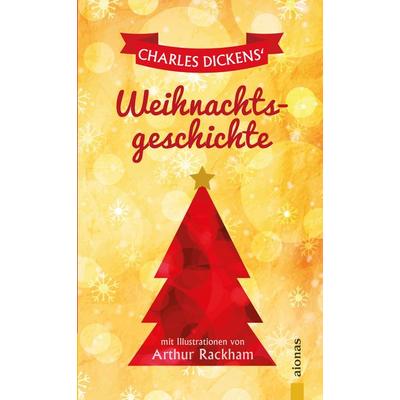 Dickens' Weihnachtsgeschichte. Mit den Illustrationen von Arthur Rackham, Taschenbuch von Charles Dickens, Aionas Verlag, 978-3-946571-13-1