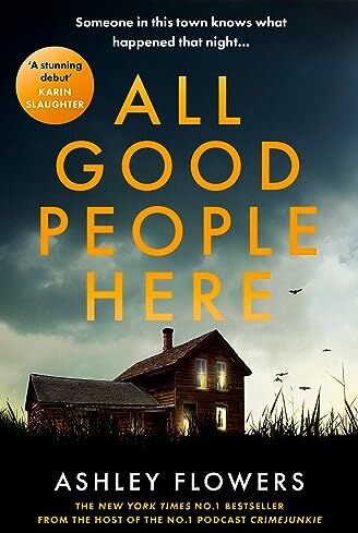 Ashley Flowers - All Good People Here: the gripping debut crime thriller from the host of the hugely popular #1 podcast Crime Junkie, a No1 New York Times bestseller - Preis vom 11.10.2026 15:43:13 h