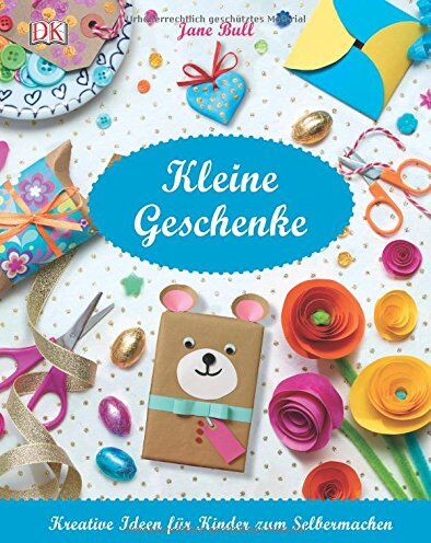 Jane Bull - Kleine Geschenke: Kreative Ideen für Kinder zum Selbermachen - Preis vom 30.09.2026 09:01:18 h