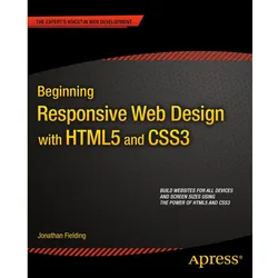 Beginning Responsive Web Design with HTML5 and CSS3, Fachbücher von Jonathan Fielding