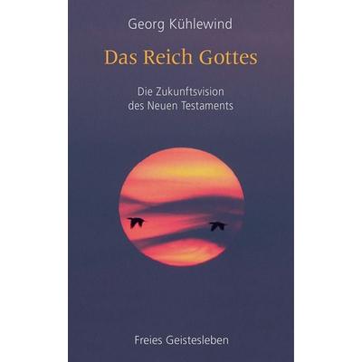 Das Reich Gottes, Taschenbuch von Georg Kühlewind, Freies Geistesleben, 978-3-7725-3151-4