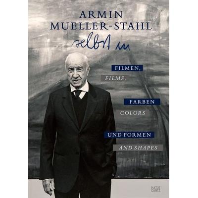 Armin Mueller-Stahl, Gebundene Ausgabe von , Hatje Cantz Verlag, 978-3-7757-5802-4