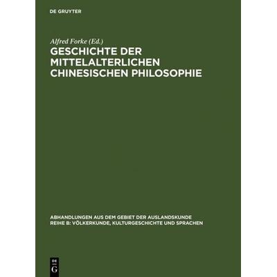Geschichte der mittelalterlichen chinesischen Philosophie, Gebundene Ausgabe von Alfred Forke, De Gruyter, 978-3-11-000007-8