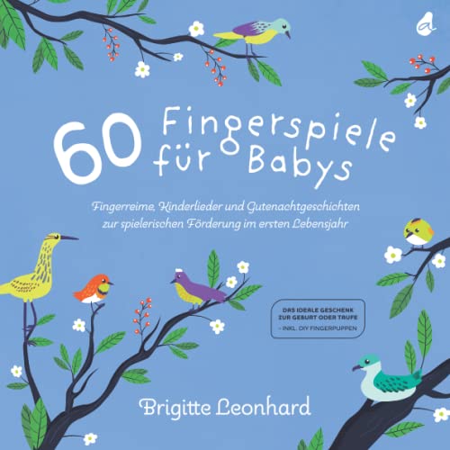 Brigitte Loenhard - 60 Fingerspiele für Babys: Fingerreime, Kinderlieder und Gutenachtgeschichten zur spielerischen Förderung im ersten Lebensjahr - Das ideale Geschenk zur Geburt oder Taufe inkl. DIY Fingerpuppen - Preis vom 14.10.2026 23:07:16 h