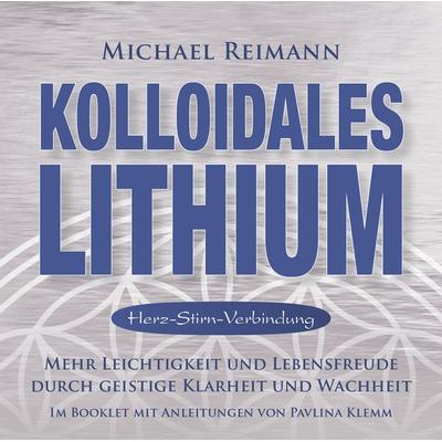 Kolloidales Lithium [Herz-Stirn-Verbindung] - Pavlina Klemm, CD, 9783954476190