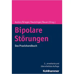 Bipolare Störungen, Fachbücher von Andreas Marneros, Thomas Aubel, Fabrice Beier, Hans-Jörg Assion, Martin Hautzinger, Michael Bauer, Peter Brieger, Robert Haussmann