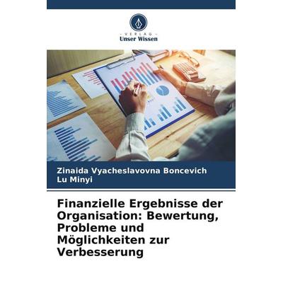 Finanzielle Ergebnisse der Organisation: Bewertung, Probleme und Möglichkeiten zur Verbesserung, Taschenbuch von Zinaida Vyacheslavovna Boncevich,Lu