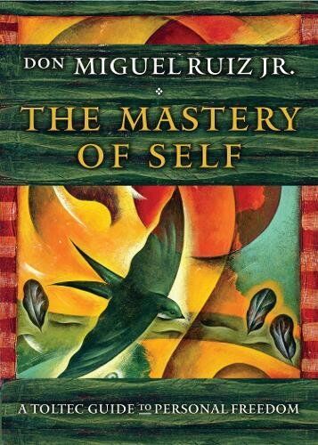 Ruiz, Don Miguel, Jr. - The Mastery of Self: A Toltec Guide to Personal Freedom - Preis vom 02.10.2026 23:42:20 h
