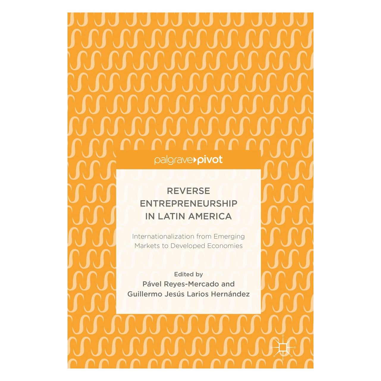 Springer Reverse Entrepreneurship in Latin Ameri (Englisch, Hardcover, Guillermo Jesús Larios Hernández, Pável Reyes-Mercado) (9783319944654)