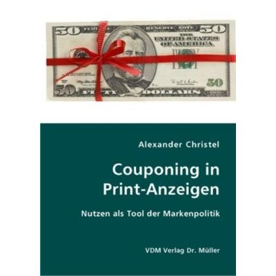 Couponing in Print-Anzeigen, Taschenbuch von Alexander Christel, VDM, 978-3-8364-0987-2