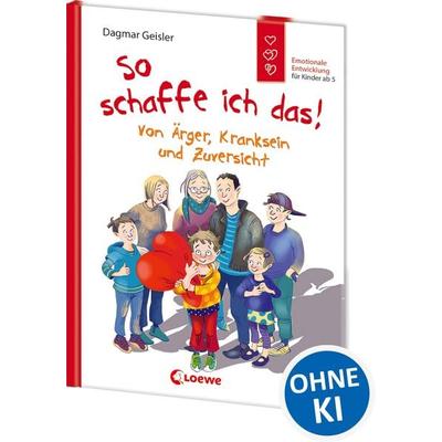 So schaffe ich das! (Starke Kinder, glückliche Eltern), Gebundene Ausgabe von Dagmar Geisler, Loewe, 978-3-7432-1247-3