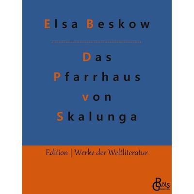 Das Pfarrhaus von Skalunga, Taschenbuch von Elsa Beskow, Gröls Verlag, 978-3-96637-343-2