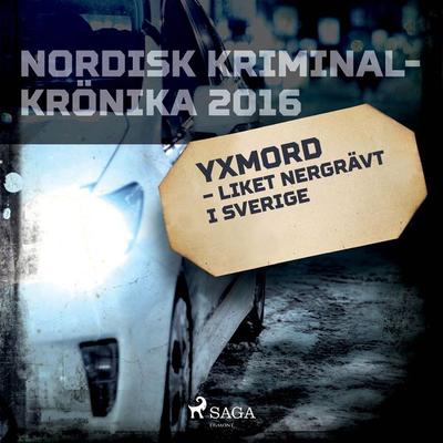 Yxmord – liket nergrävt i Sverige - , Audio, 9788726433470