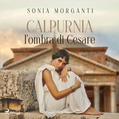Calpurnia. L'ombra di Cesare - Sonia Morganti, Audio, 9788726968460