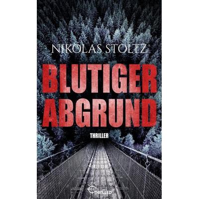 Blutiger Abgrund, Taschenbuch von Nikolas Stoltz, BeThrilled, 978-3-7413-0533-7