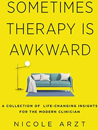 Nicole Arzt - Sometimes Therapy Is Awkward: A Collection of Life-Changing Insights for the Modern Clinician - Preis vom 12.10.2026 11:37:12 h