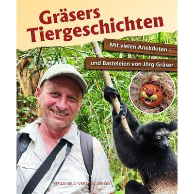 Gräsers Tiergeschichten, Gebundene Ausgabe von , Stadt-Bild-Vlg, 978-3-96579-857-1