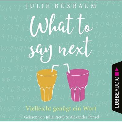 What to say next - Julie Buxbaum, Audio, 9783838799360