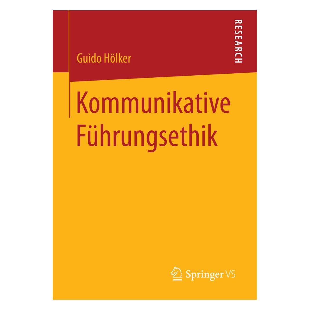 Springer Kommunikative Führungsethik (Deutsch, Softcover, Guido Hölker) (9783658097882)